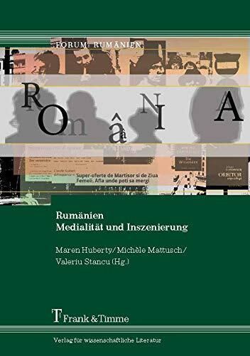 Rumänien - Medialität und Inszenierung - von Maren Huberty (Herausgeber), Michèle Mattusch (Herausgeber) Rumänien - Medialität und Inszenierung - von Maren Huberty (Herausgeber), Michèle Mattusch (Herausgeber)